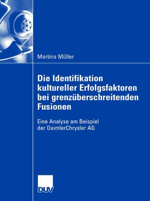 cover image of Die Identifikation kultureller Erfolgsfaktoren bei grenzüberschreitenden Fusionen